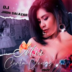 MIX CORTA VENAS(Amigo,La Suegra,Cachuda,Mala Tu,Sin Pensar Me Enamore)DJ JHON SALAZAR 2022