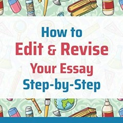 Read PDF EBOOK EPUB KINDLE How to Edit & Revise Your Essay (Step-by-Step Study Skills) by  Jay Matth