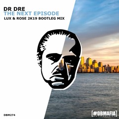 Dr Dre Ft Snoop Dogg - The Next Episode (Lux & Rose Moombah Bootleg) [FREE DOWNLOAD ON DEMODROP]