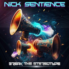Nick Sentience - Break The Stereotype  CD1 (Psybreaks )