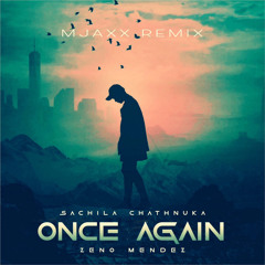 Schila Chathnuka ft.Zeno Mendez - Once Again [M Jaxx remix]