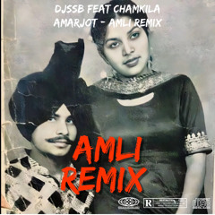 Dj SSB Feat Amar Singh Chamkila AmarJot - Amli De Larr Remix 2023