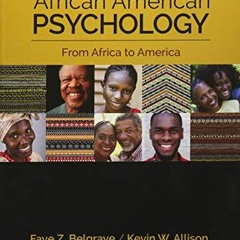 [Read] [EPUB KINDLE PDF EBOOK] African American Psychology: From Africa to America by