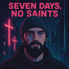 Seven Days No Saints