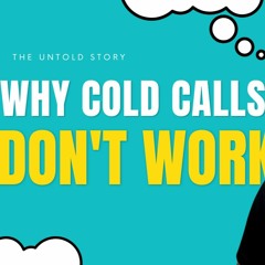 Why Cold Calls Don't Work