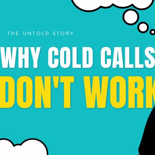 Why Cold Calls Don't Work