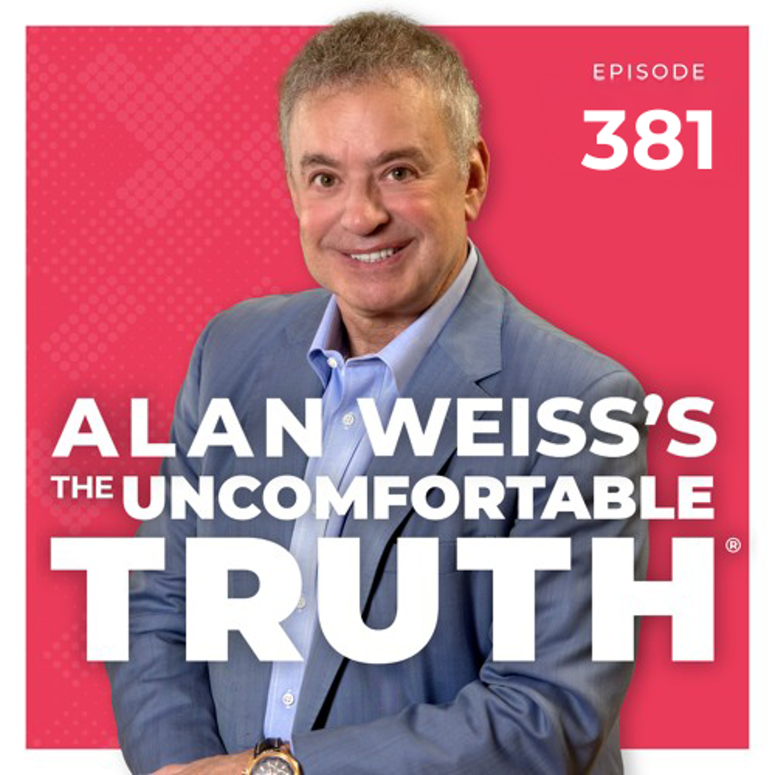 Alan Weiss\'s The Uncomfortable Truth®