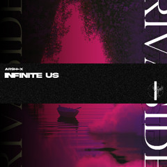 Arsh-X - Infinite Us (Original Mix) (OUT NOW) [2/3]