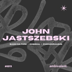 ambivalent.011 - John Jastszebski
