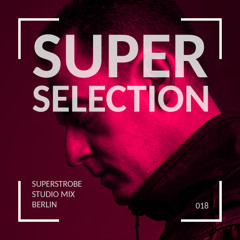Super Selection presented by Superstrobe