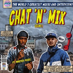 CHAT N MIX VOL.1 (FT. GUEST INTERVIEW W/ MASTER PEACE)