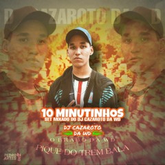 10 MINUTINHOS DE SET MIXADO DO DJ CAZAROTO DA WD