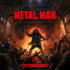 MetalMan - The Stitchmachines