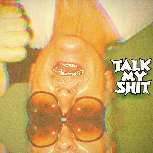 Talk My Shit