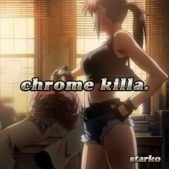 chrome killa. (prod.acculbed)