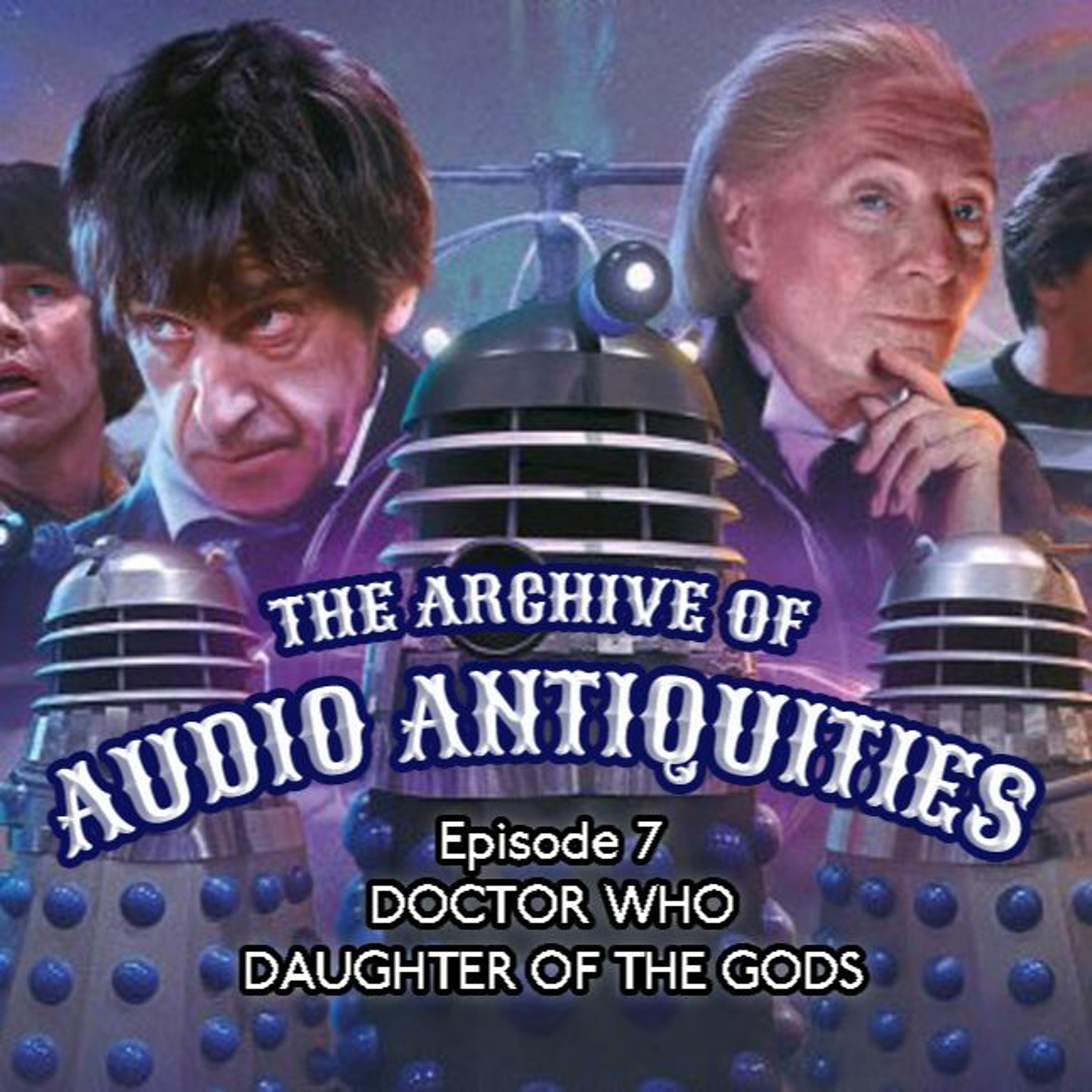Episode 7: Doctor Who - Daughter Of The Gods episode artwork