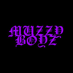 MUZZY BOYZ - MUZZY BOYZ (MUZZY MAYHEM) (PROD. XMAL)
