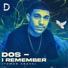Dos - I Remember ( Tomer Arava ) (Original Mix)