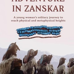 Ebook Adventure in Zanskar: A young woman’s solitary journey to reach physical and metaphysical