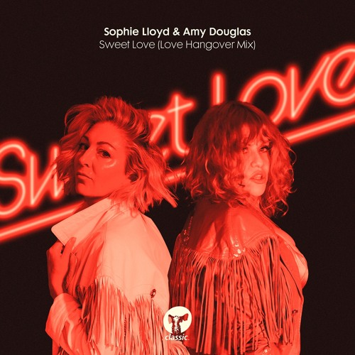 Sophie Lloyd, Amy Douglas ‎/ Sweet Love (Luke Solomon Mix)
