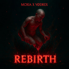 Moxia x Vødrex - Rebirth (Hard Techno) [FREE DL]