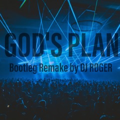 God's Plan(Bootleg Remake by DJ RØGER)