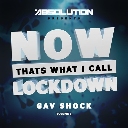Gav Shock   Now thats what i call lockdown volume 7