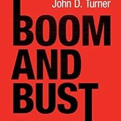Boom and Bust: A Global History of Financial Bubbles BY: (John D.) J. D. Turner (Author) *Online%