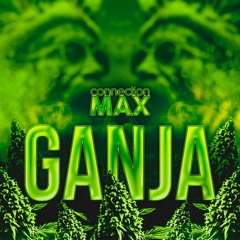Connection Max - Ganja