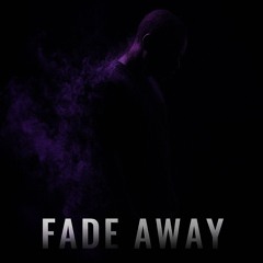 Fade Away
