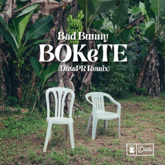 Bad Bunny - BOKeTE (DataPR Remix)
