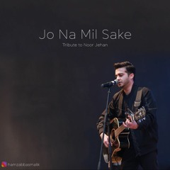 Jo Na Mil Sake - Hamza Abbas Malik