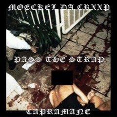 MOECKEL x CAPRAMANE - PASS THE STRAP (PROD. CBD)
