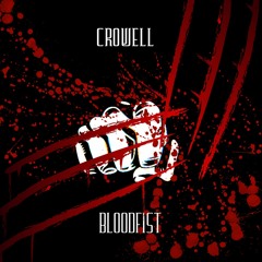 CROWELL - BLOODFIST(OUT NOW)