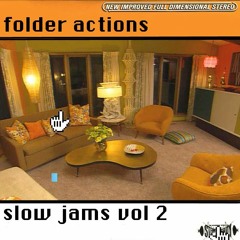 folder actions - slow jams volume 2