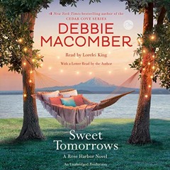 [Read] KINDLE 📝 Sweet Tomorrows: A Rose Harbor Novel by  Debbie Macomber,Lorelei Kin