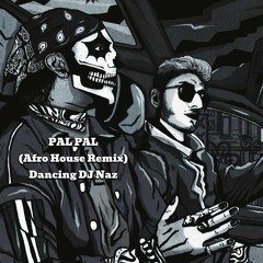 Pal Pal - Afusic, Talwiinder, AliSoomroMusic (Afro House) Dancing DJ Naz Remix (Radio)