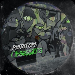 PHIRITOM - Obsessions (Original Mix)