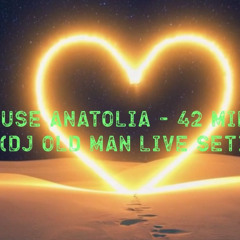“Deep House Anatolia – 42 Min Journey (DJ Old Man Live Set)”