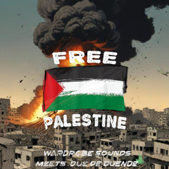 Wardrobe Sounds meets Due de Duende - Free Palestine