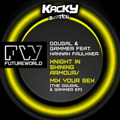 Dougal & Gammer Feat. Hannah Faulkner - Knight In Shining Armour(Kacky Bootleg) ✅FREE DOWNLOAD✅