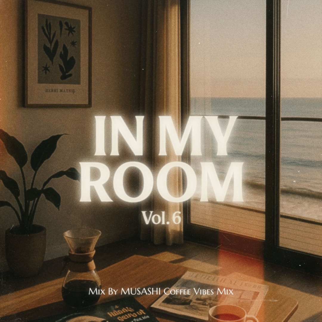 Stream IN MY ROOM Vol.6 by MUSASHI | Listen online for free on SoundCloud