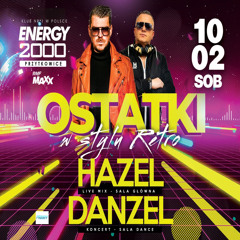 Energy 2000 (Przytkowice) - DJ HAZEL ☆ OSTATKI W STYLU RETRO 2024 (10.02.2024) up by PRAWY