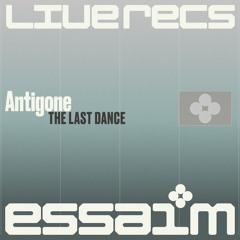 Antigone - the last dance (All Night Long) @ essaim, Paris / 15feb2025