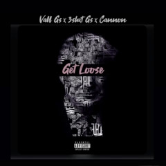 vall Gs x 3shxt gs x Cannon Get loose