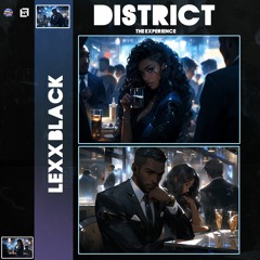 DISTRICT [The Experience]