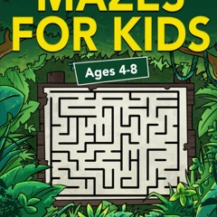 ❤ PDF_ Mazes For Kids Ages 4-8: Maze Activity Book | 4-6, 6-8 | Workbo