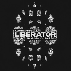 Keith Barrera - Liberator (David Core's Hard Edit) {FREE DOWNLOAD}