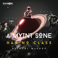 J-me & X-Box - A Myint Sone Has No Class (Shinobi Mashup)