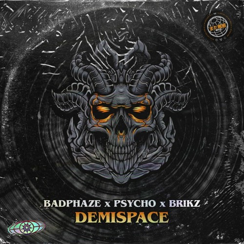 BADPHAZE x PSYCHO x BRIKZ - DEMISPACE (Free Download)